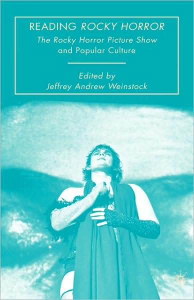 Cover for Jeffrey Andrew Weinstock · Reading Rocky Horror: The Rocky Horror Picture Show and Popular Culture (Hardcover Book) (2008)