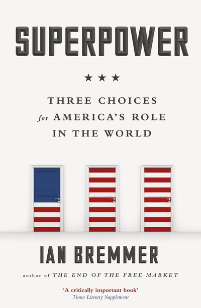 Cover for Ian Bremmer · Superpower: Three Choices for America’s Role in the World (Paperback Book) (2016)