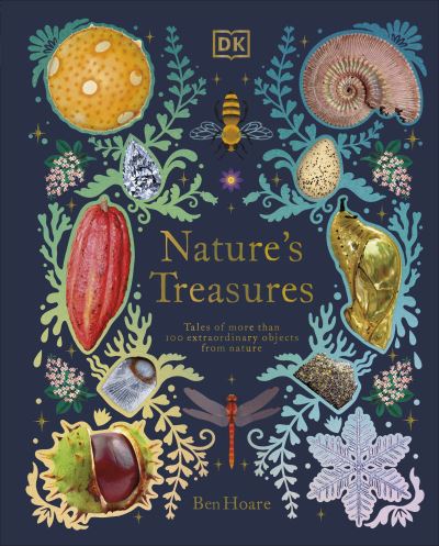 Cover for Ben Hoare · Nature's Treasures: Tales Of More Than 100 Extraordinary Objects From Nature - DK Treasures (Gebundenes Buch) (2021)