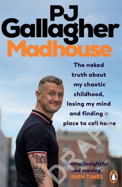 Cover for PJ Gallagher · Madhouse: The naked truth about my chaotic childhood, losing my mind and finding a place to call home (Taschenbuch) (2024)