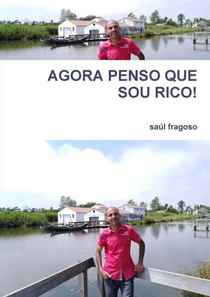 Cover for Saúl Fragoso · Agora Penso Que Sou Rico! (Paperback Book) (2019)