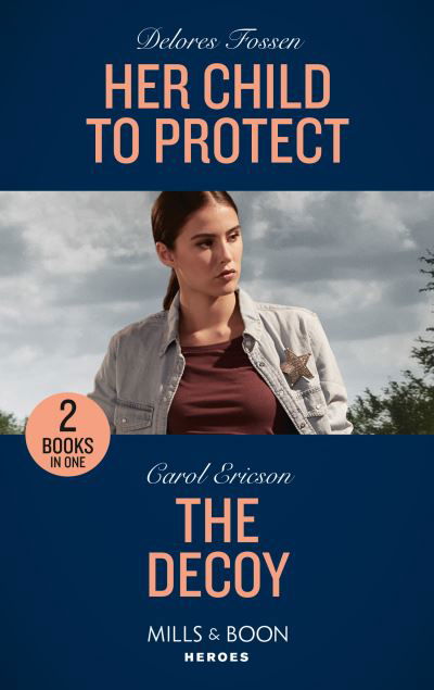 Cover for Delores Fossen · Her Child To Protect / The Decoy: Her Child to Protect / the Decoy (A Kyra and Jake Investigation) (Taschenbuch) (2021)