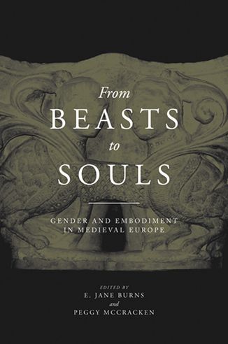Cover for E Jane Burns · From Beasts to Souls: Gender and Embodiment in Medieval Europe (Paperback Book) (2013)