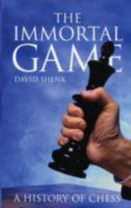 Immortal Game: A History of Chess - David Shenk - Książki - Profile Books Ltd - 9780285638327 - 13 października 2008