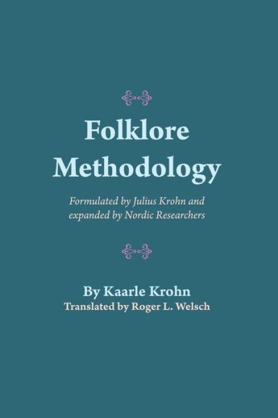 Cover for Kaarle Krohn · Folklore Methodology: Formulated by Julius Krohn and Expanded by Nordic Researchers - American Folklore Society Bibliographical and Special Series (Pocketbok) (1971)