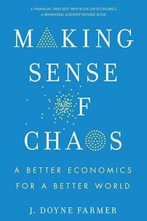 Cover for Farmer J Doyne · Making Sense Of Chaos (Book) (2025)