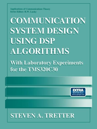 Cover for Steven Alan Tretter · Communication System Design Using Dsp Algorithms: with Laboratory Experiments for the Tms 320c30 - Applications of Communications Theory (Book) (1995)