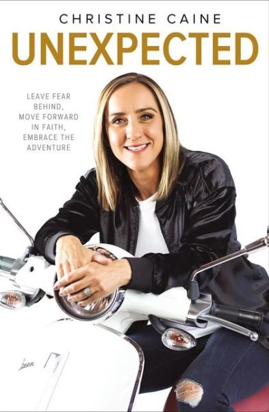 Cover for Christine Caine · Unexpected: Leave Fear Behind, Move Forward in Faith, Embrace the Adventure (Paperback Book) [Special edition] (2018)