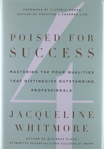 Cover for Jacqueline Whitmore · Poised for Success: Mastering the Four Qualities That Distinguish Outstanding Professionals (Gebundenes Buch) (2011)