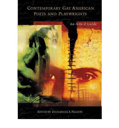 Contemporary Gay American Poets and Playwrights: An A-to-Z Guide - Nelson - Bøger - Bloomsbury Publishing Plc - 9780313322327 - 30. juni 2003