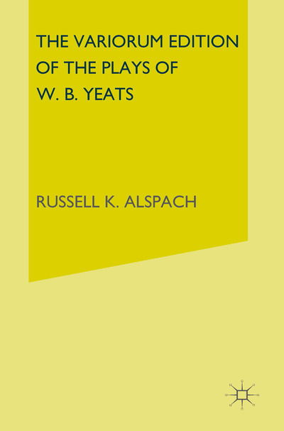 Cover for William Butler Yeats · The Variorum Edition of the Plays of W B Yeats (Book) [Variorum Ed edition] (1966)