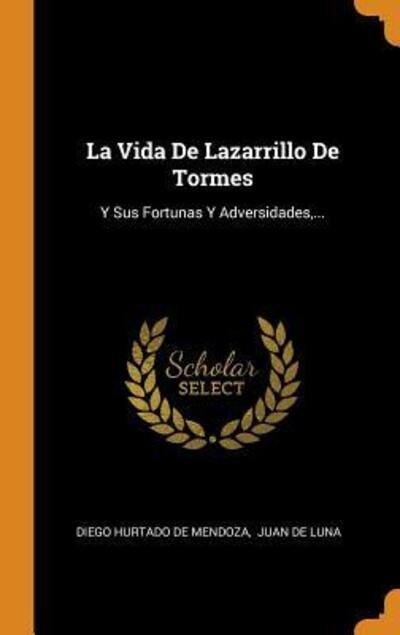 Cover for Diego Hurtado De Mendoza · La Vida De Lazarrillo De Tormes (Hardcover Book) (2018)