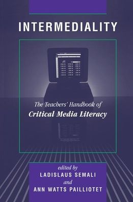 Cover for Ladislaus Semali · Intermediality: Teachers' Handbook Of Critical Media Literacy (Hardcover Book) (2019)