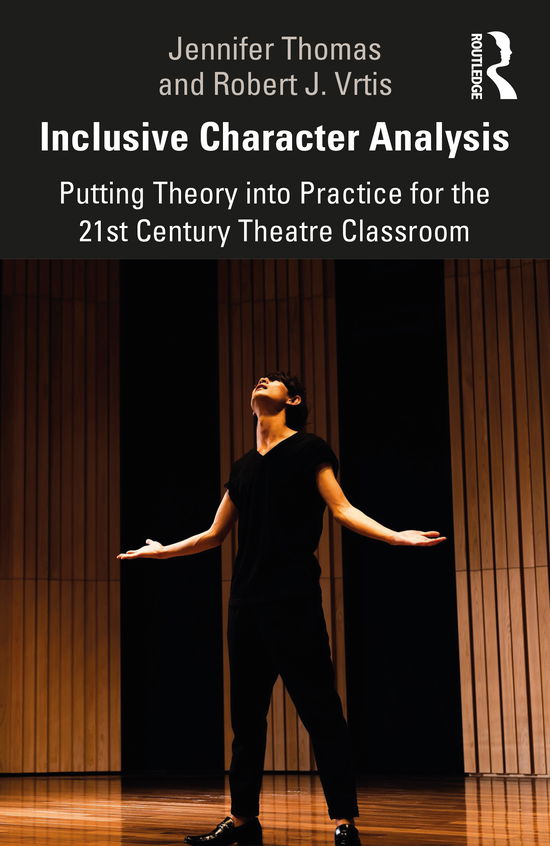 Cover for Jennifer Thomas · Inclusive Character Analysis: Putting Theory into Practice for the 21st Century Theatre Classroom (Paperback Book) (2020)