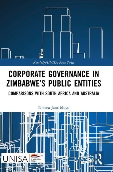 Cover for Nomsa Jane Moyo · Corporate Governance in Zimbabwe’s Public Entities: Comparisons with South Africa and Australia - Routledge / UNISA Press Series (Hardcover Book) (2022)
