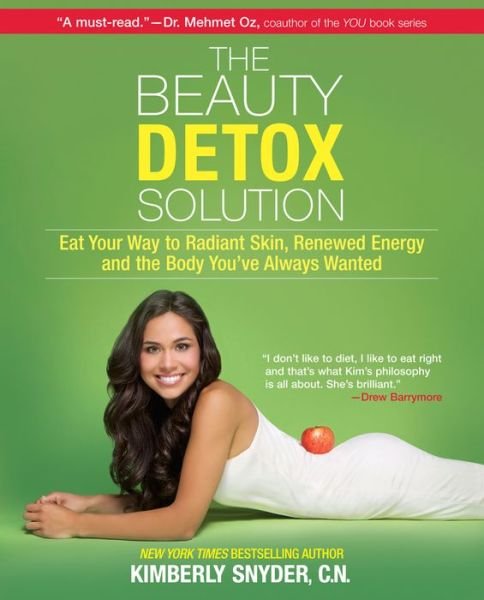 Cover for Kimberly Snyder · The Beauty Detox Solution: Eat Your Way to Radiant Skin, Renewed Energy and the Body You've Always Wanted (Paperback Book) [Original edition] (2011)
