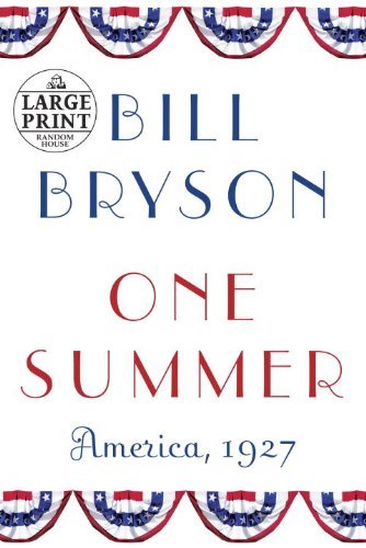 Cover for Bill Bryson · One Summer: America, 1927 (Random House Large Print) (Paperback Book) [Lrg edition] (2013)