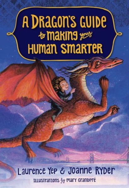 Cover for Laurence Yep · A Dragon's Guide to Making Your Human Smarter - A Dragon's Guide (Hardcover Book) (2016)