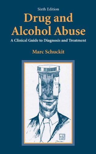 Cover for Marc A. Schuckit · Drug and Alcohol Abuse: A Clinical Guide to Diagnosis and Treatment (Hardcover Book) [6th ed. 2006 edition] (2005)