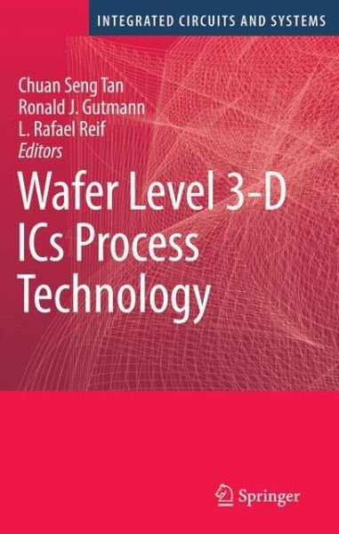 Cover for Chuan Seng Tan · Wafer Level 3-D ICs Process Technology - Integrated Circuits and Systems (Hardcover bog) [2009 edition] (2008)