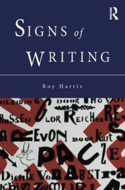 Cover for Harris, Roy, Jr. · Signs of Writing (Paperback Book) [Reprint edition] (2014)