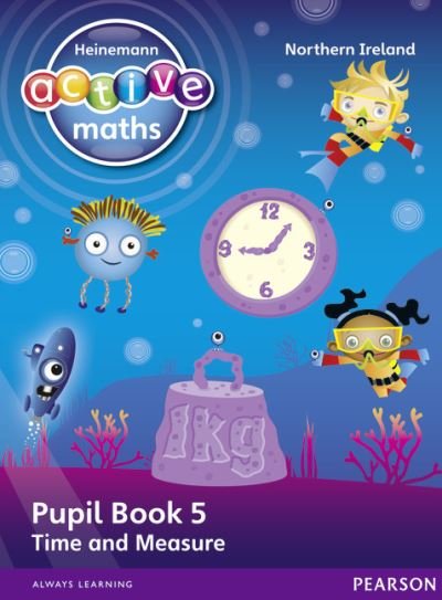 Cover for Lynda Keith · Heinemann Active Maths Northern Ireland - Key Stage 1 - Beyond Number - Pupil Book 5 - Time and Measure - Heinemann Active Maths for NI (Taschenbuch) (2012)