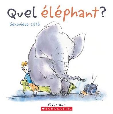 Quel Elephant? - Genevieve Cote - Bøger - Scholastic - 9780439941327 - 1. september 2009