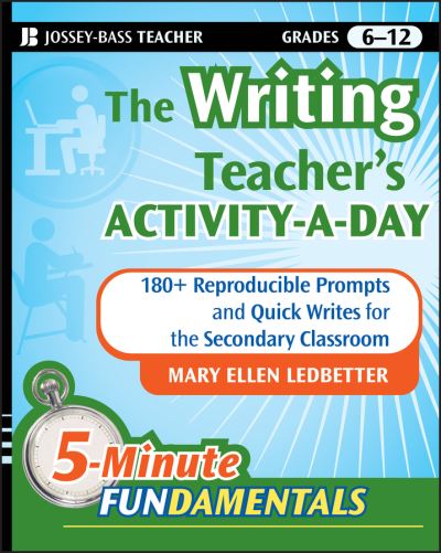 Cover for Mary Ellen Ledbetter · The Writing Teacher's Activity-a-Day: 180 Reproducible Prompts and Quick-Writes for the Secondary Classroom - JB-Ed: 5 Minute FUNdamentals (Paperback Book) (2010)