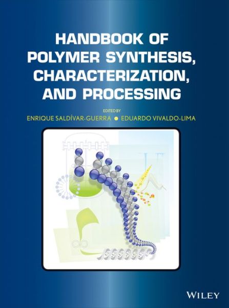 Cover for Saldivar-Guerra, Enrique (Center for Research in Applied Chemistry (CIQA), Mexico) · Handbook of Polymer Synthesis, Characterization, and Processing (Hardcover Book) (2013)