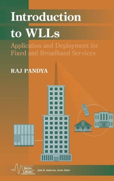 Cover for Pandya, Raj (Toronto, Ontario, Canada) · Introduction to WLLs: Application and Deployment for Fixed and Broadband Services - IEEE Series on Digital &amp; Mobile Communication (Hardcover Book) (2004)