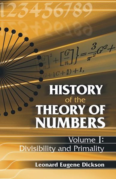 Cover for Leonard Eugene Dickson · History of the Theory of Numbers: Divisibility and Primality - Dover Books on Mathematics (Paperback Book) (2005)