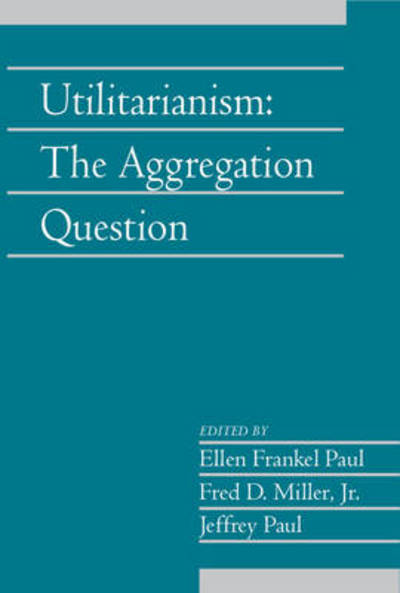 Cover for Ellen Frankel Paul · Utilitarianism: Volume 26, Part 1: The Aggregation Question - Social Philosophy and Policy (Paperback Book) (2010)