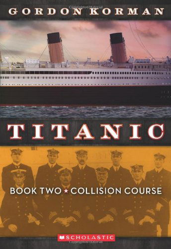 Collision Course (Titanic #2) - Gordon Korman - Books - Scholastic Paperbacks - 9780545123327 - August 1, 2011