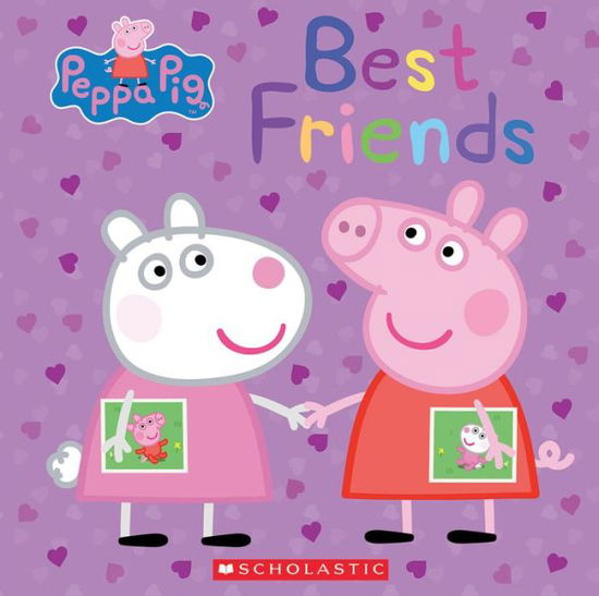 Cover for Inc. Scholastic · Best Friends (Peppa Pig) (Hardcover Book) (2015)