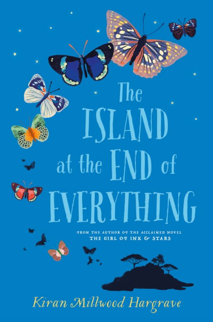 Cover for Kiran Millwood Hargrave · The Island at the End of Everything (Bok) [First American edition. edition] (2018)