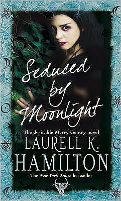 Cover for Laurell K Hamilton · Seduced By Moonlight: (Merry Gentry 3) - Merry Gentry (Paperback Book) (2005)