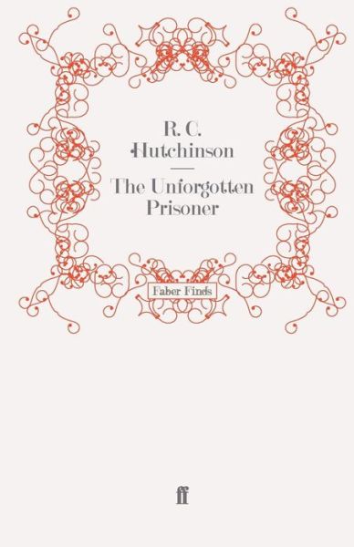 Cover for R. C. Hutchinson · The Unforgotten Prisoner (Paperback Book) [Main edition] (2008)
