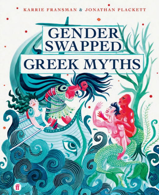 Cover for Karrie Fransman · Gender Swapped Greek Myths (Hardcover Book) [Main edition] (2022)