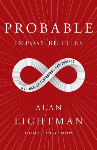 Cover for Alan Lightman · Probable Impossibilities: Musings on Beginnings and Endings (Taschenbuch) (2022)