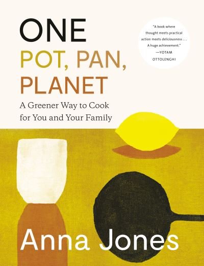 Cover for Anna Jones · One : Pot, Pan, Planet : A Greener Way to Cook for You and Your Family (Inbunden Bok) (2022)