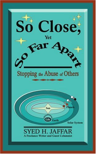 Cover for Syed Jaffar · So Close, Yet So Far Apart: Stopping the Abuse of Others (Paperback Book) (2004)