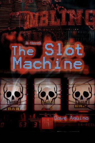 Cover for Dave Aquino · The Slot Machine (Paperback Book) (2008)