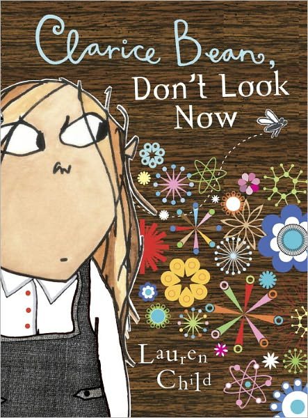 Cover for Lauren Child · Clarice Bean, Don't Look Now (Turtleback School &amp; Library Binding Edition) (Clarice Bean (Prebound)) (Inbunden Bok) (2008)