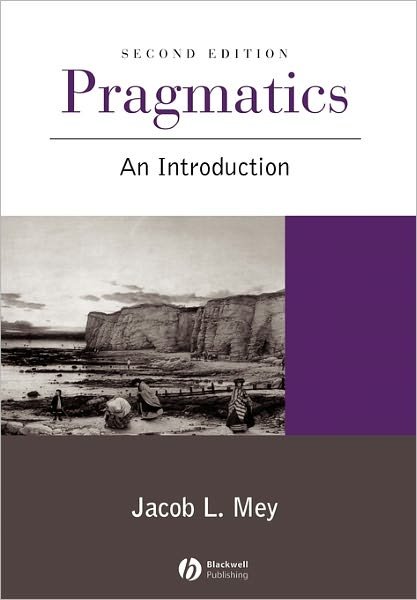 Cover for Mey, Jacob L. (Odense University) · Pragmatics: An Introduction (Paperback Book) (2001)