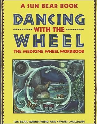 Cover for Crysalis Mulligan · Dancing with the Wheel: the Medicine Wheel Workbook (Taschenbuch) [1st edition] (1991)