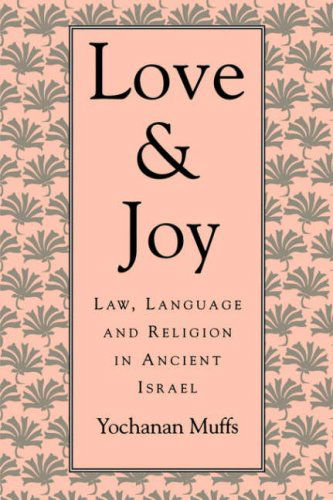 Cover for Thorkild Jacobsen · Love and Joy: Law, Language, and Religion in Ancient Israel (Jewish Theological Seminary of America) (Paperback Book) (1995)