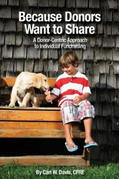 Cover for Cfre Carl W Davis · Because Donors Want to Share (Pocketbok) (2016)