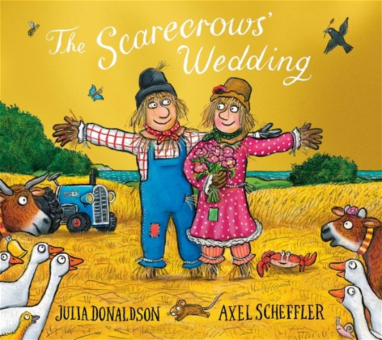 The Scarecrows' Wedding 10th Anniversary Edition - Julia Donaldson - Libros - Scholastic - 9780702319327 - 6 de julio de 2023