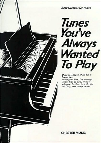 Tunes You'Ve Always Wanted To Play - Hal Leonard Publishing Corporation - Bøger - Chester Music - 9780711919327 - 1992