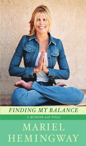 Cover for Mariel Hemingway · Finding My Balance: a Memoir with Yoga (Paperback Book) (2004)